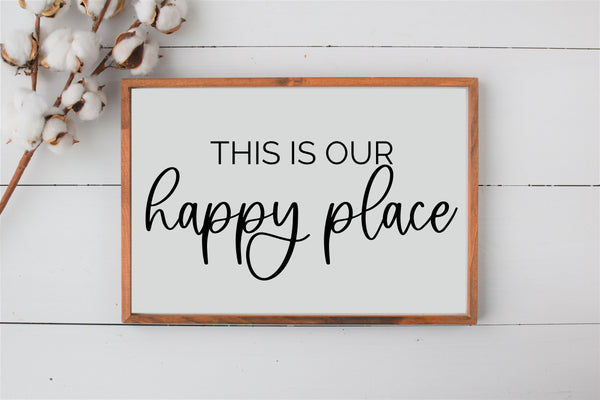 This is OUR HAPPY PLACE Sign | Home Sign | Wood Sign | Farmhouse Wall Decor