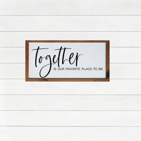 TOGETHER is our FAVORITE PLACE To Be Sign | Farmhouse Wall Decor | Over the Bed Sign | Master Bedroom | Wood Sign