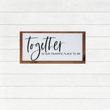 TOGETHER is our FAVORITE PLACE To Be Sign | Farmhouse Wall Decor | Over the Bed Sign | Master Bedroom | Wood Sign