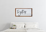 TOGETHER is our FAVORITE PLACE To Be Sign | Farmhouse Wall Decor | Over the Bed Sign | Master Bedroom | Wood Sign
