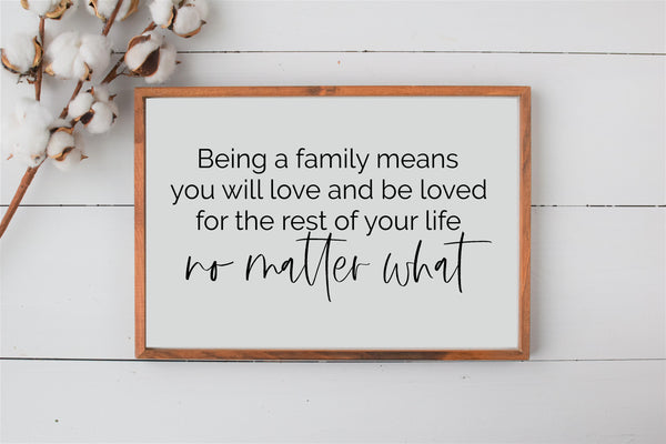 FAMILY No Matter What Sign | Being a Family Wood Sign | Farmhouse Wall Decor