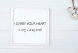 I CARRY YOUR HEART Sign | Wood Sign | Farmhouse Wall Decor