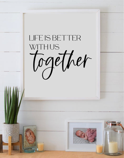 LIFE is BETTER With Us TOGETHER Sign | Wood Sign | Farmhouse Wall Decor