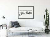And If the Music is Good YOU DANCE Sign | Dance Sign | Wood Sign | Farmhouse Wall Decor | Music Lovers Decor | Wood Framed Sign