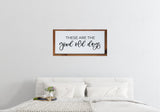 These are the GOOD OLD DAYS Sign | Wood Sign | Farmhouse Sign