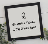 Do Small Things with Great Love Sign | Wood Sign | Farmhouse Wall Decor | Mother Theresa Quote