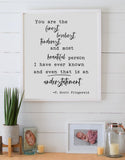 You Are the Finest - F. Scott Fitzgerald Quote Sign | Farmhouse Wall Decor | Inspirational Wood Sign