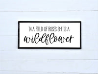 In A Field of Roses SHE IS A WILDFLOWER Sign | Little Girl's Room Wall Decor | Wood Sign | Farmhouse Wall Decor