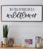 In A Field of Roses SHE IS A WILDFLOWER Sign | Little Girl's Room Wall Decor | Wood Sign | Farmhouse Wall Decor
