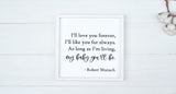 I'll Love Your Forever, I'll Like You for Always Sign | Wood Sign | Nursery Wall Decor | Farmhouse Kids Room Sign