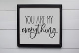 You Are My Everything Wood Sign | Farmhouse Wall Decor | Love Wall Sign