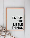 Enjoy the Little Things Wood Sign | Farmhouse Style Sign