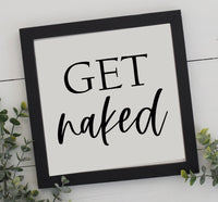 Get Naked Wood Sign | Farmhouse Style Sign | Bedroom Decor | Bathroom Decor