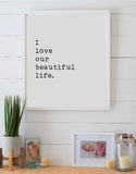 I Love Our Beautiful Life Wood Sign | Modern Sign | Farmhouse Style Sign | Simple | Minimalist
