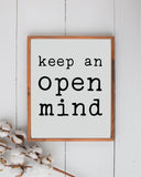 Keep An Open Mind Farmhouse Sign | Wood Sign