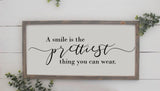A Smile is the Prettiest Thing You Can Wear Sign | Wood Sign | Farmhouse Style Sign