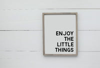Enjoy the Little Things Wood Sign | Farmhouse Style Sign