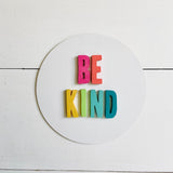 Be Kind Wood Sign | Be Kind 3D Sign| Rainbow Colorful Home Sign