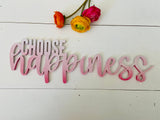 Choose Happiness Wood Cutout | Choose Happiness Wall Sign | Modern Sign