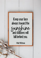 Keep Your Face Always Toward the Sunshine Wood Sign | Walt Whitman Quote Wall Sign Decor | Farmhouse Sign