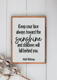 Keep Your Face Always Toward the Sunshine Wood Sign | Walt Whitman Quote Wall Sign Decor | Farmhouse Sign