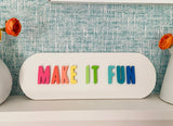 Make It Fun 3D Wood Sign | Fun Bright Vibrant 3D Make It Fun Wall Home Decor | Rainbow Color Sign