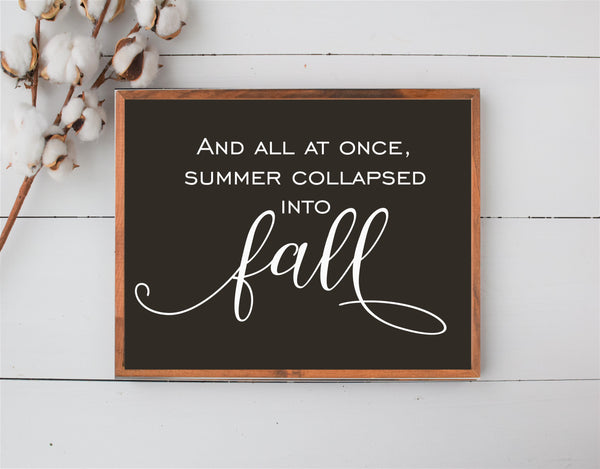 And All at Once Summer Collapsed into Fall Wood Sign | Fall Wood Wall Sign | Fall Mantle Decor | Fall Farmhouse Style Sign