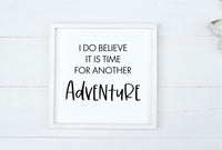 I Do Believe it is Time for an Adventure Sign | ADVENTURE Wood Sign | Farmhouse Style Sign | Kids Children Nursery