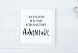 I Do Believe it is Time for an Adventure Sign | ADVENTURE Wood Sign | Farmhouse Style Sign | Kids Children Nursery
