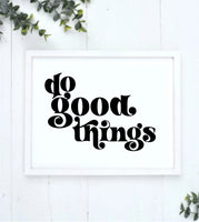 Do Good Things Wood Sign | Farmhouse Sign | Wall Sign