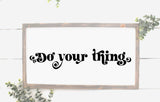 Do Your Thing Wood Sign | Modern Rustic | Farmhouse | Modern Retro