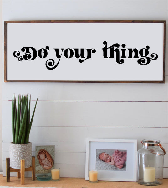 Do Your Thing Wood Sign | Modern Rustic | Farmhouse | Modern Retro