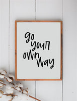 Go Your Own Way Wood Sign | Farmhouse Sign