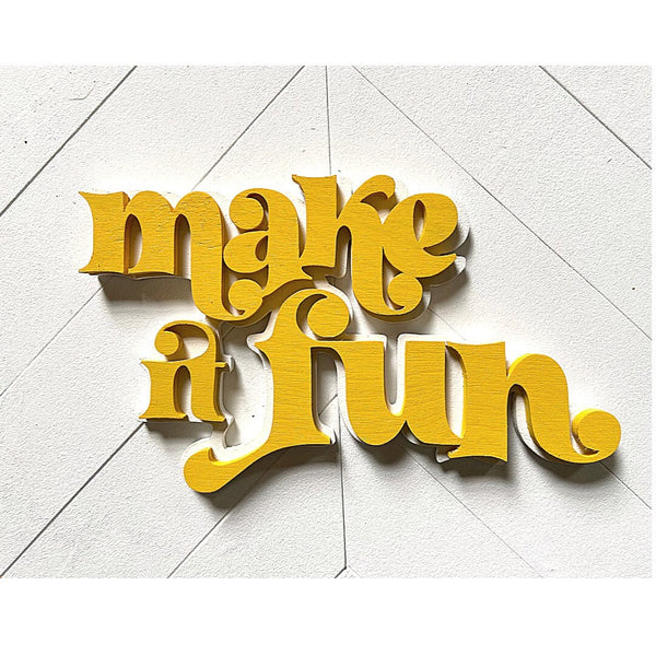 Make It Fun Wood Sign | 3D Retro Modern Make It Fun Bright Colorful Wall Decor | Shelf Decor