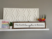 The Earth Laughs in Flowers Wood Sign | Ralph Waldo Emerson Flowers Quote Sign