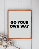 Go Your Own Way Wood Sign